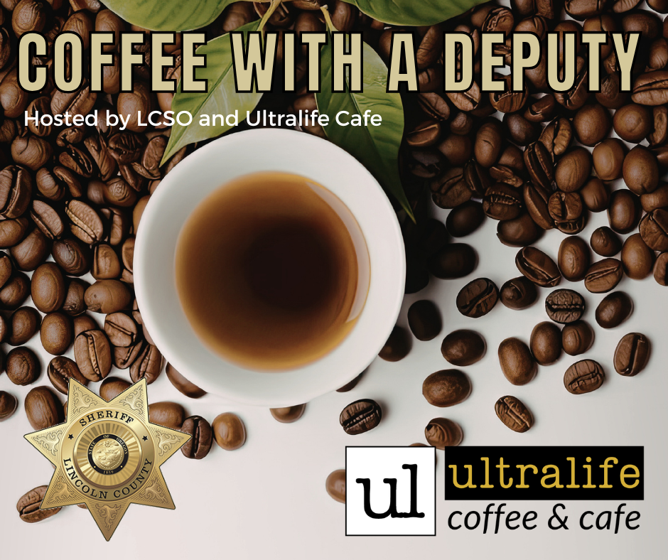 Cup of coffee and coffee beans.  Text reads Coffee with a Deputy - Ultralife Cafe.
